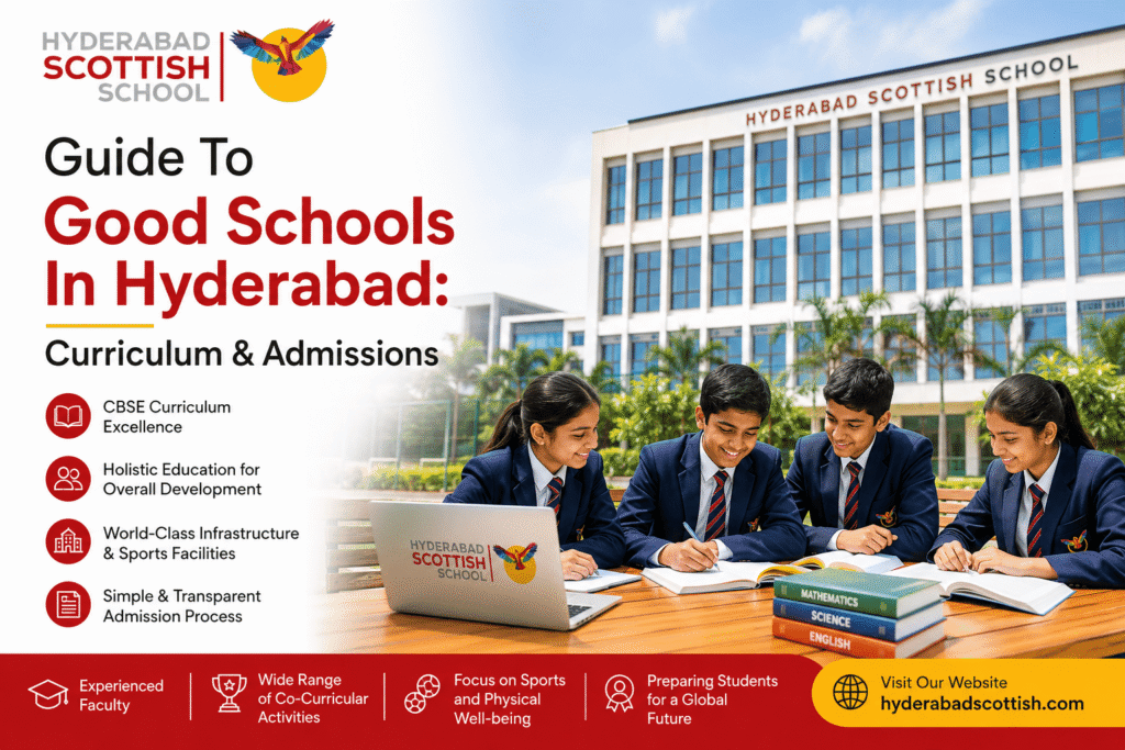 Guide To Good Schools In Hyderabad: Curriculum & Admissions